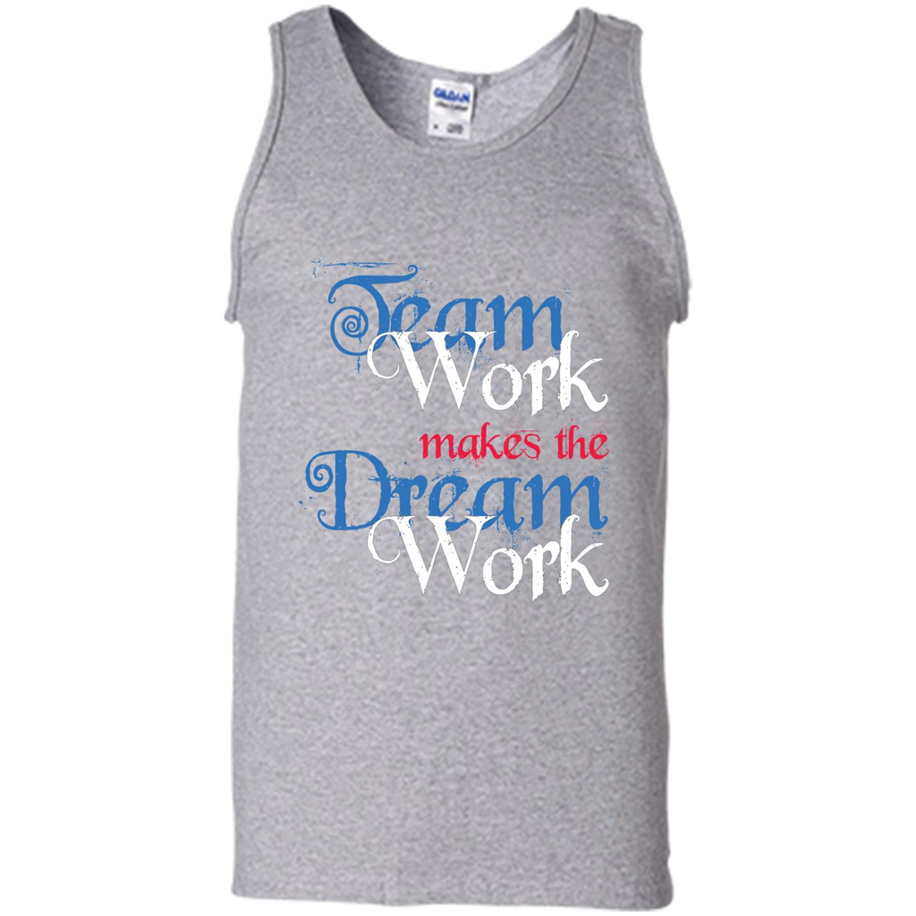 Team Work Makes Dream Work T-shirt