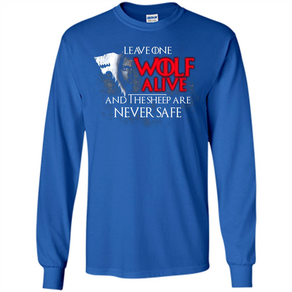 GOT T-shirt Leave One Wolf Alive And The Sheep Are Never Safe Royal