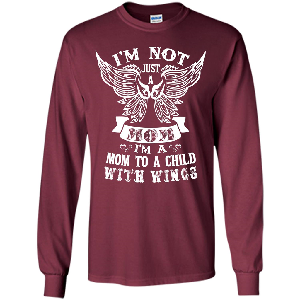 Mom T-shirt I’m Not Just A Mom I’m A Mom To A Child With Wings T-shirt Maroon