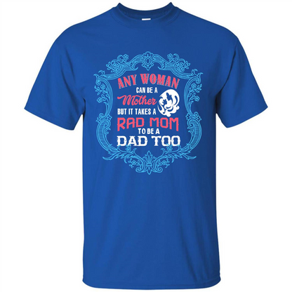 Mommy T-shirt Any Woman Can Be A Mother But T-shirt Royal