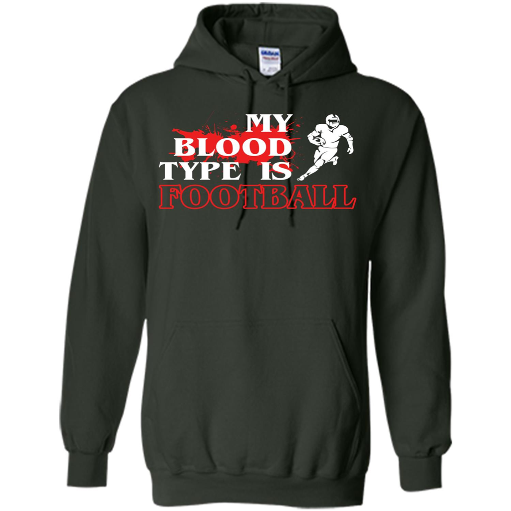 Football T-shirt My Blood Type Is Football Forest Green