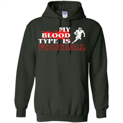 Football T-shirt My Blood Type Is Football Forest Green