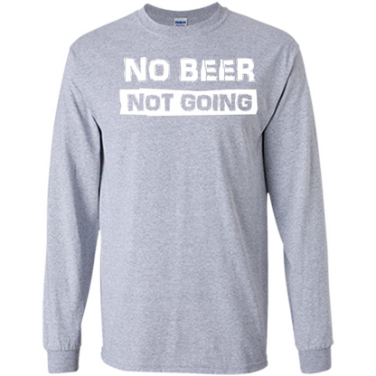 Beer T-shirtNo Beer Not Going Sport Grey
