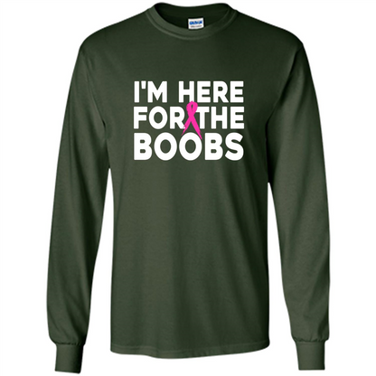 I'm Here For The Boobs T-Shirt Cancer T-shirt Forest Green