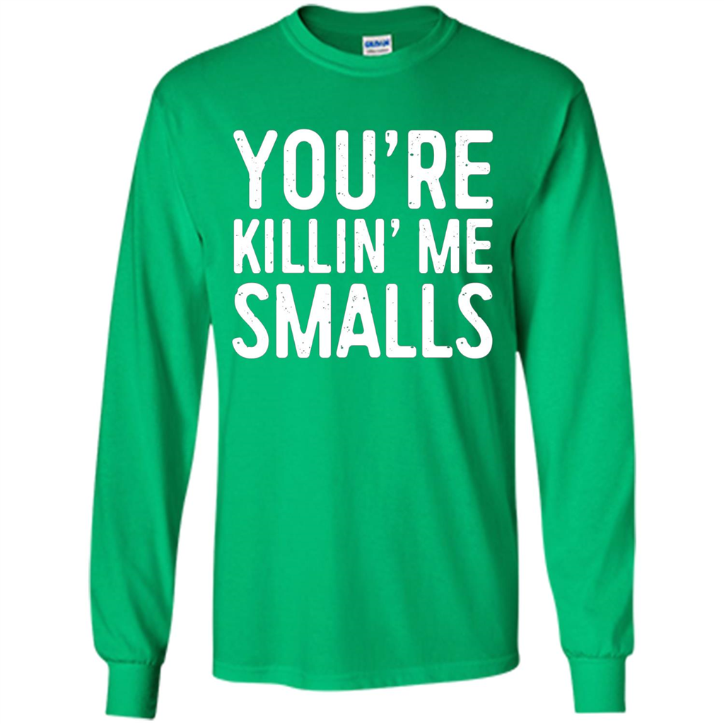 Funny Baseball Gift You're Killing Me Smalls T-shirt Irish Green