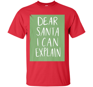 Dear Santa T-Shirt Funny Humor Holiday Christmas shirt