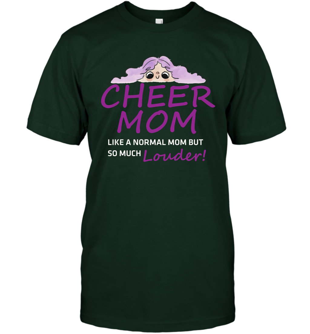 Cheer Mom Like A Normal Mom But So Much Louder Shirt T-Shirt T-Shirt Forest Green