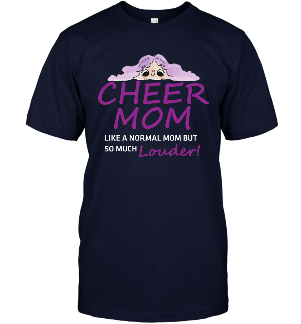 Cheer Mom Like A Normal Mom But So Much Louder Shirt T-Shirt T-Shirt Navy