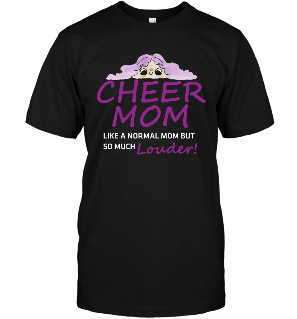 Cheer Mom Like A Normal Mom But So Much Louder Shirt T-Shirt T-Shirt Black