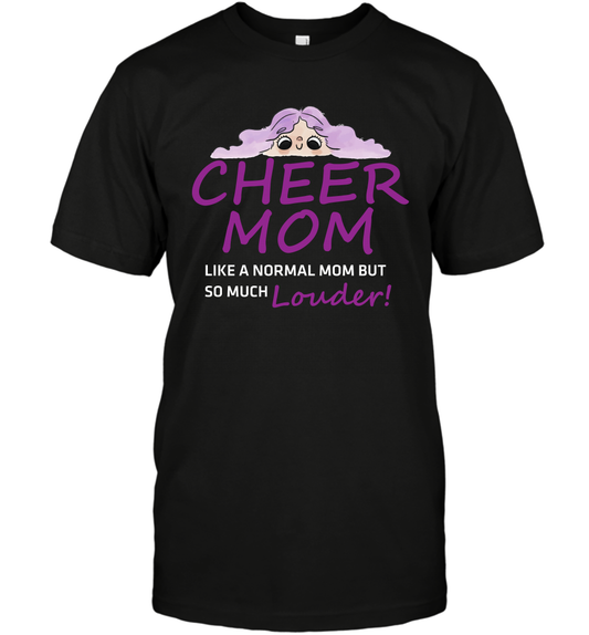 Cheer Mom Like A Normal Mom But So Much Louder Shirt T-Shirt T-Shirt Black
