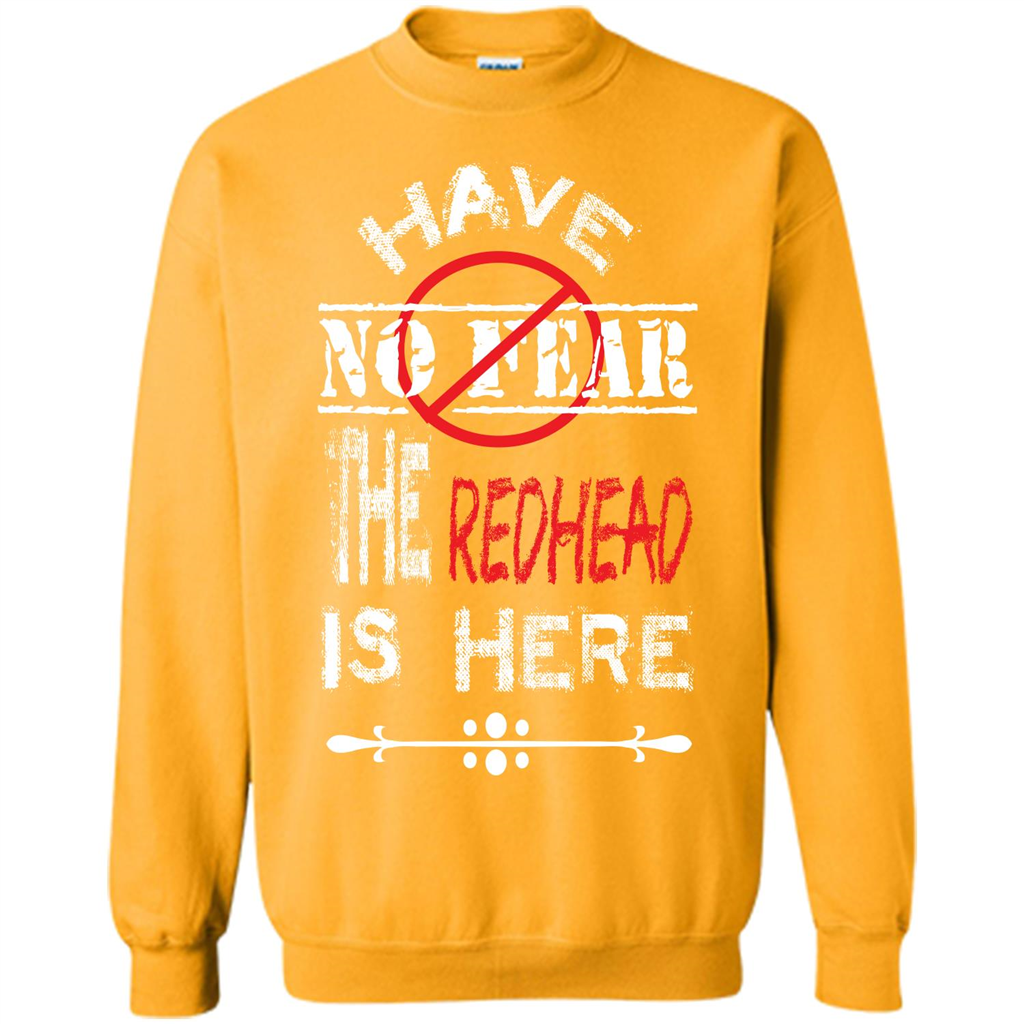 Redhead T-shirt Have No Fear The Redhead Is Here Gold