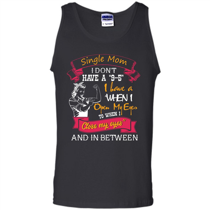 Single Mom T-shirt I Don’t Have A 9-5 Black