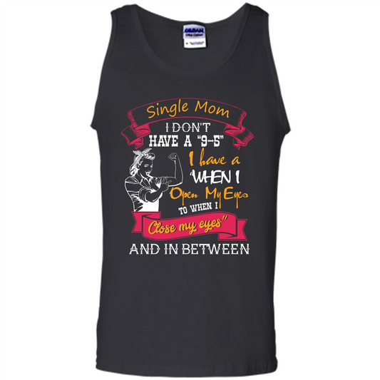 Single Mom T-shirt I Don’t Have A 9-5 Black