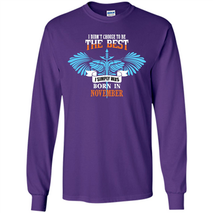 November. I Didnäó»t Choose To Be The Best I Simply Was Born In November T-shirt Purple