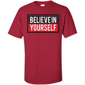 Motivational Quote T-Shirt Believe In Yourself