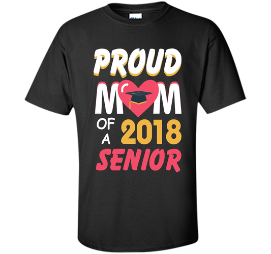 Proud Mom of a 2018 Senior T-shirt Black S