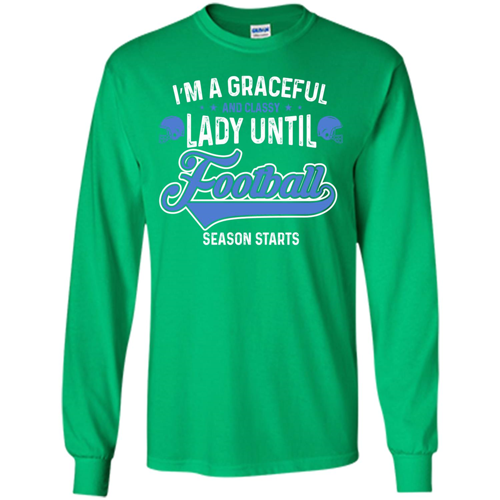 Football T-shirt I'm A Graceful And Classy Lady T-shirt