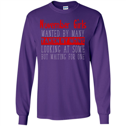 November Girls Wanted By Many Taken By None Looking At Some T-shirt