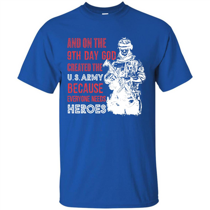 Military T-shirt And On The 9th Day God Created The U S Army Royal