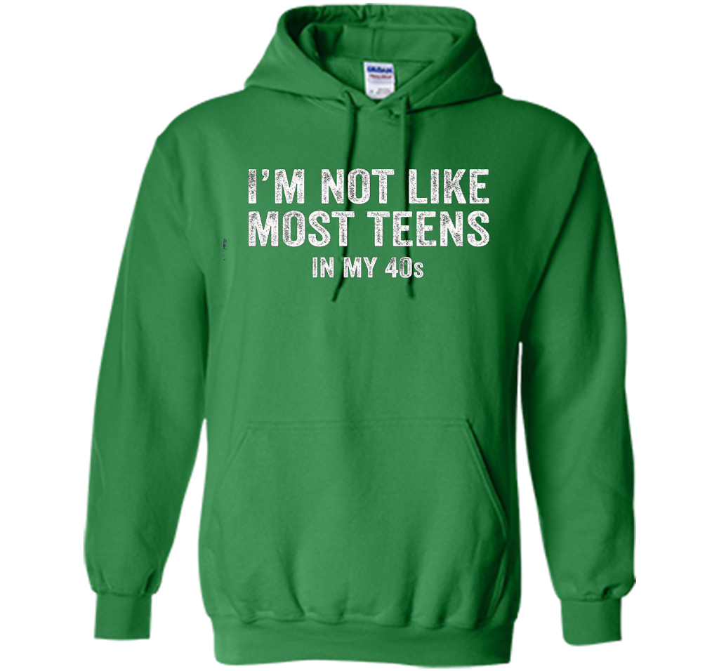 I'm Not Like Most Teens In My 40s T-shirt Irish Green