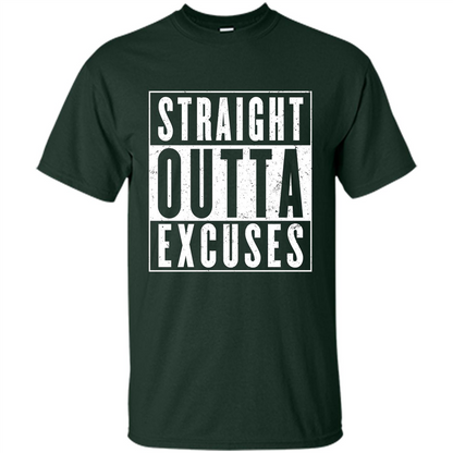 Straight Outta Excuses T-Shirt Forest Green