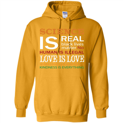 Science Is Real Black Lives Matter No Human Is Illegal Love Is Love T-shirt Gold