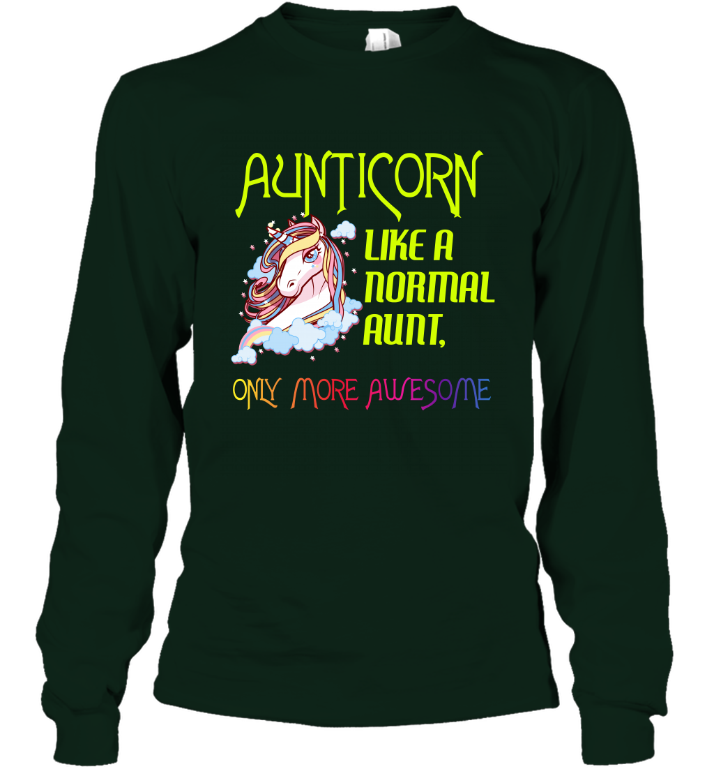Aunticorn Like A Normal Aunt Only More Awesome Shirt Long Sleeve T-Shirt Long Sleeve T-Shirt Forest Green