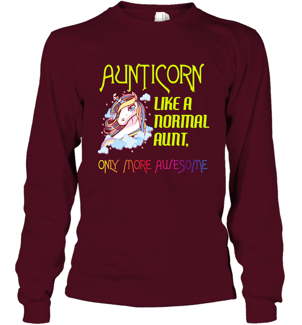 Aunticorn Like A Normal Aunt Only More Awesome Shirt Long Sleeve T-Shirt Long Sleeve T-Shirt Maroon