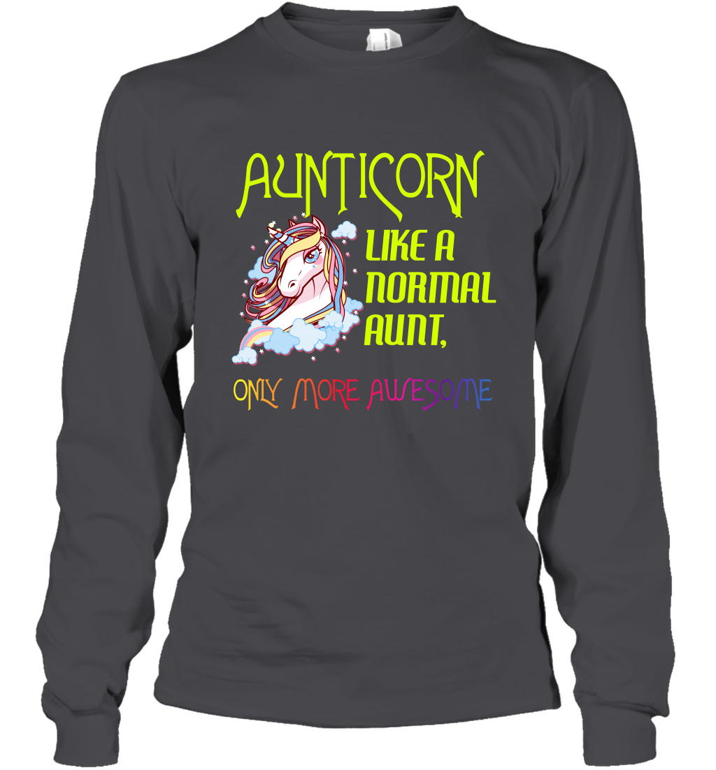 Aunticorn Like A Normal Aunt Only More Awesome Shirt Long Sleeve T-Shirt Long Sleeve T-Shirt Dark Heather