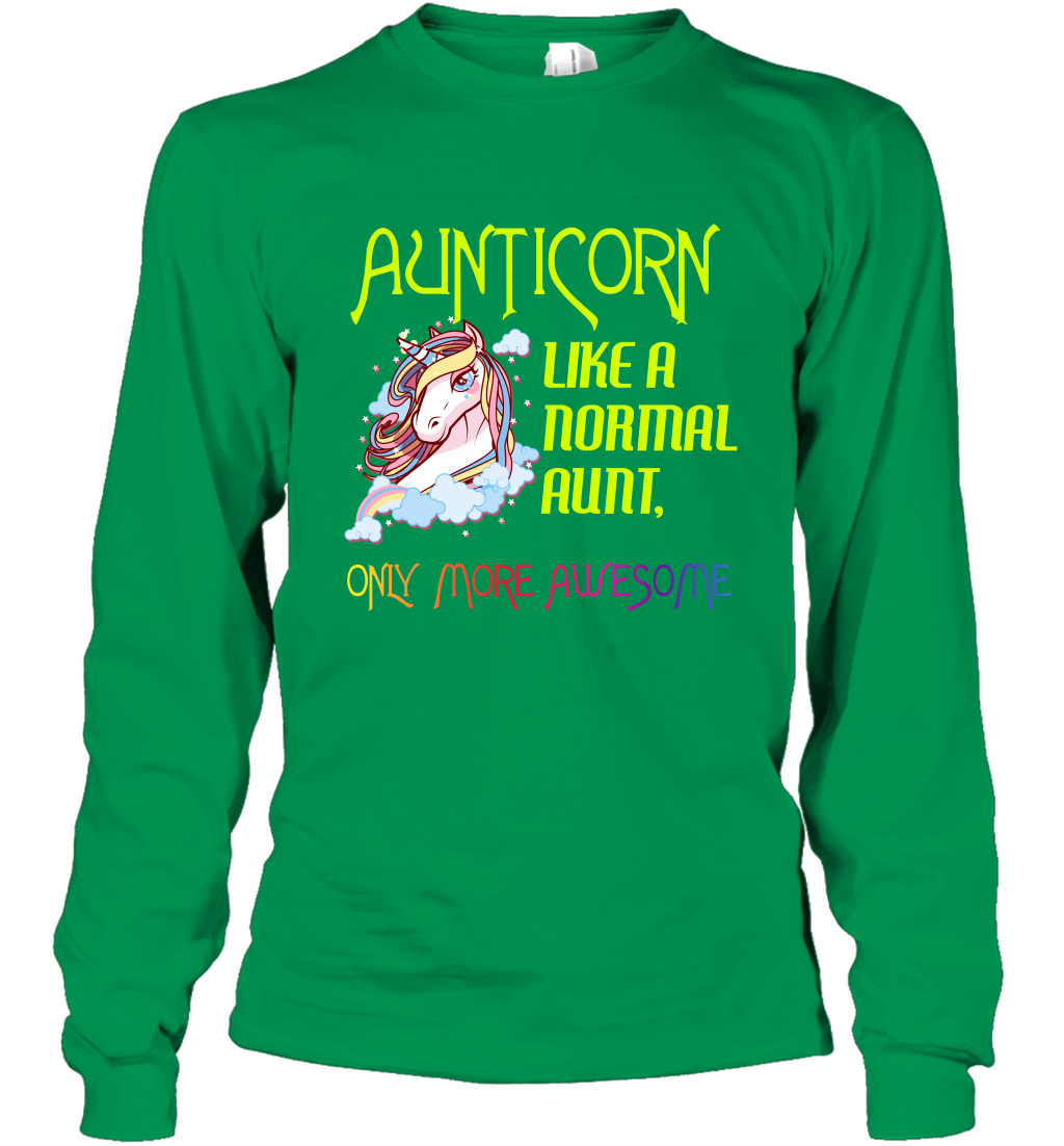 Aunticorn Like A Normal Aunt Only More Awesome Shirt Long Sleeve T-Shirt Long Sleeve T-Shirt Irish Green