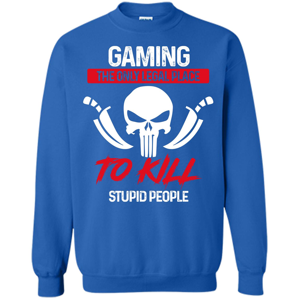 Gamer T-shirt The Only Legal Place To Kill Stupid People T-shirt Royal