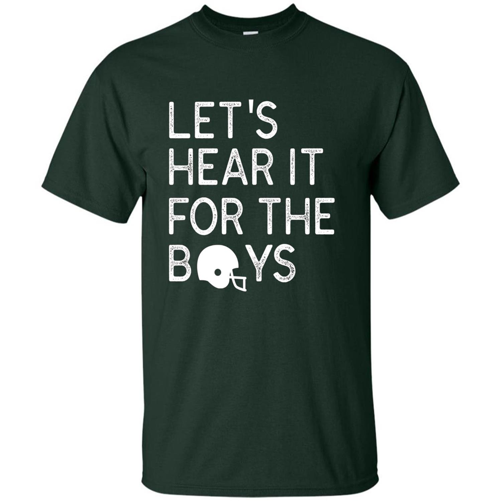 Football Lover T-Shirt Let'S Hear It For The Boys T-Shirt Forest Green