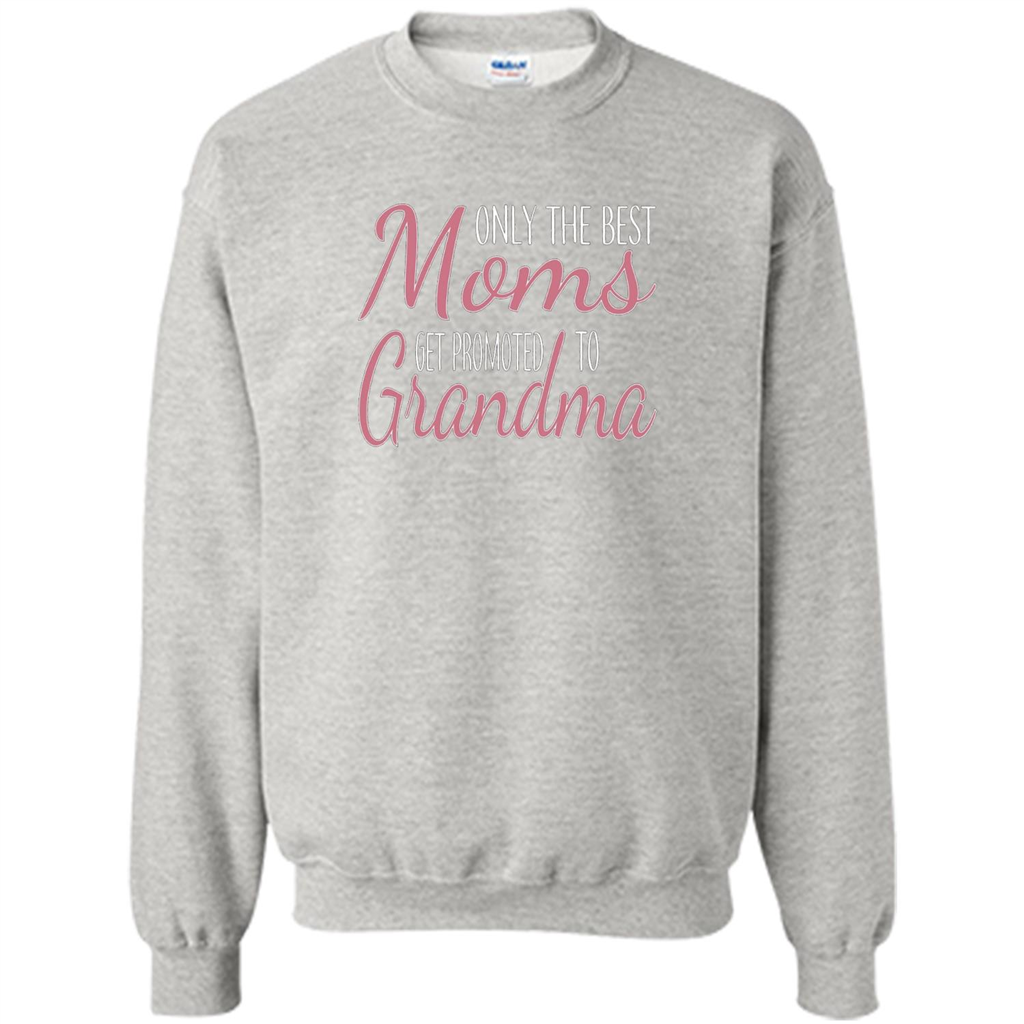 Only The Best Moms Get Promoted To Grandma T-shirt