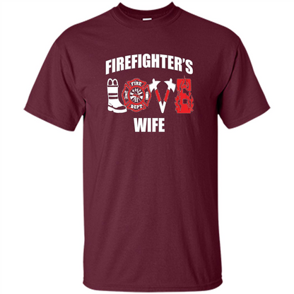 Firefighter Wife Love T-Shirt Maroon