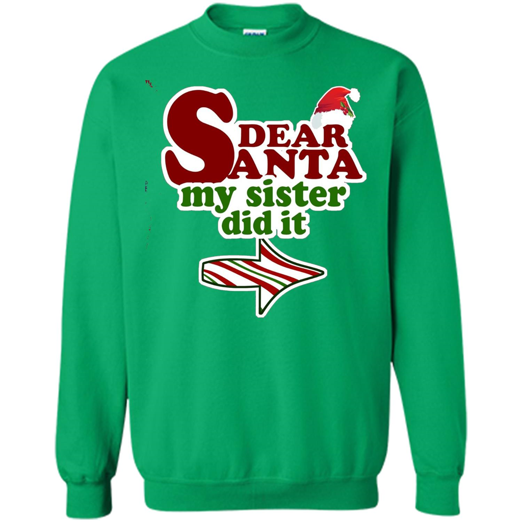 Dear Santa My Sister Did It T-shirt