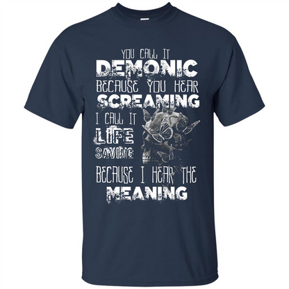 You Call It Demonic Because You Hear Screaming T-shirt Navy