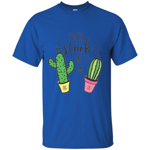 You're Stuck With Me Cactus Big Little T-shirt