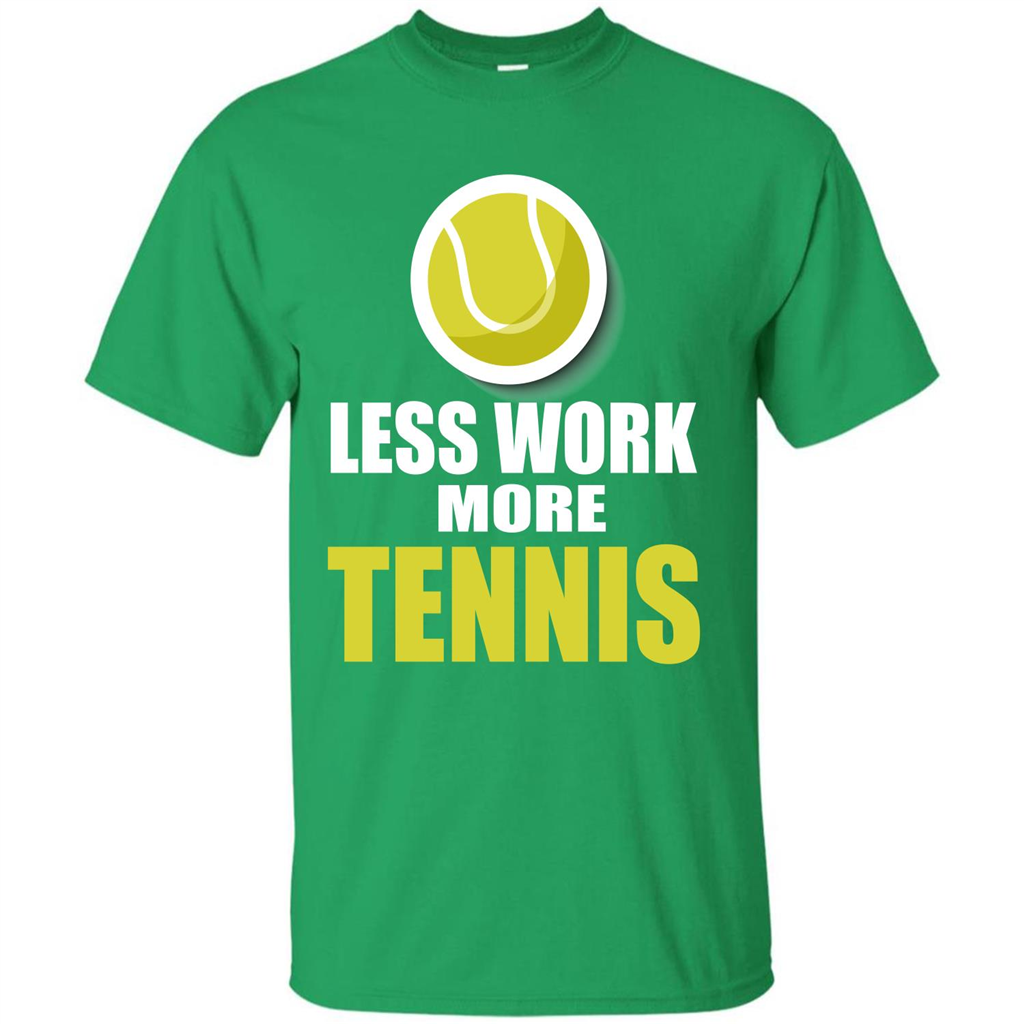 Tennis T-shirt Less Work More Tennis Irish Green