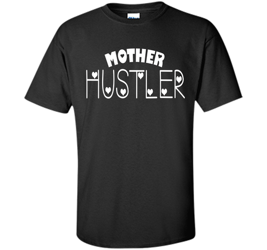 Funny T-shirt Mother Hustler cool shirt Black