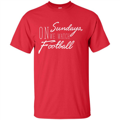 On Sundays We Watch Football T-shirt Red