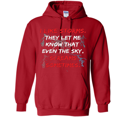 Storms They Let Me Know the Sky Screams Sometimes TShirt cool shirt Red