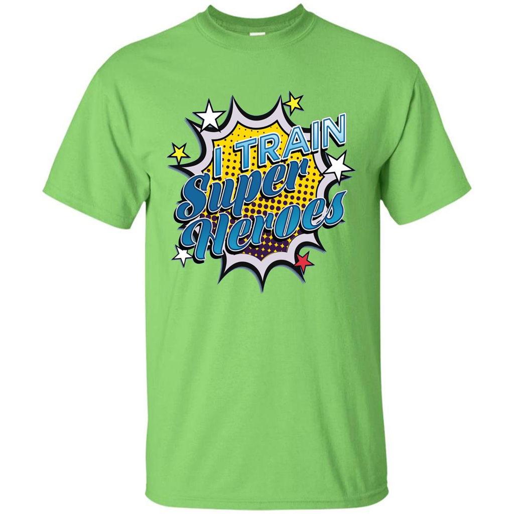 Funny Superhero T Shirt I Train Super Heroes T-shirt Lime