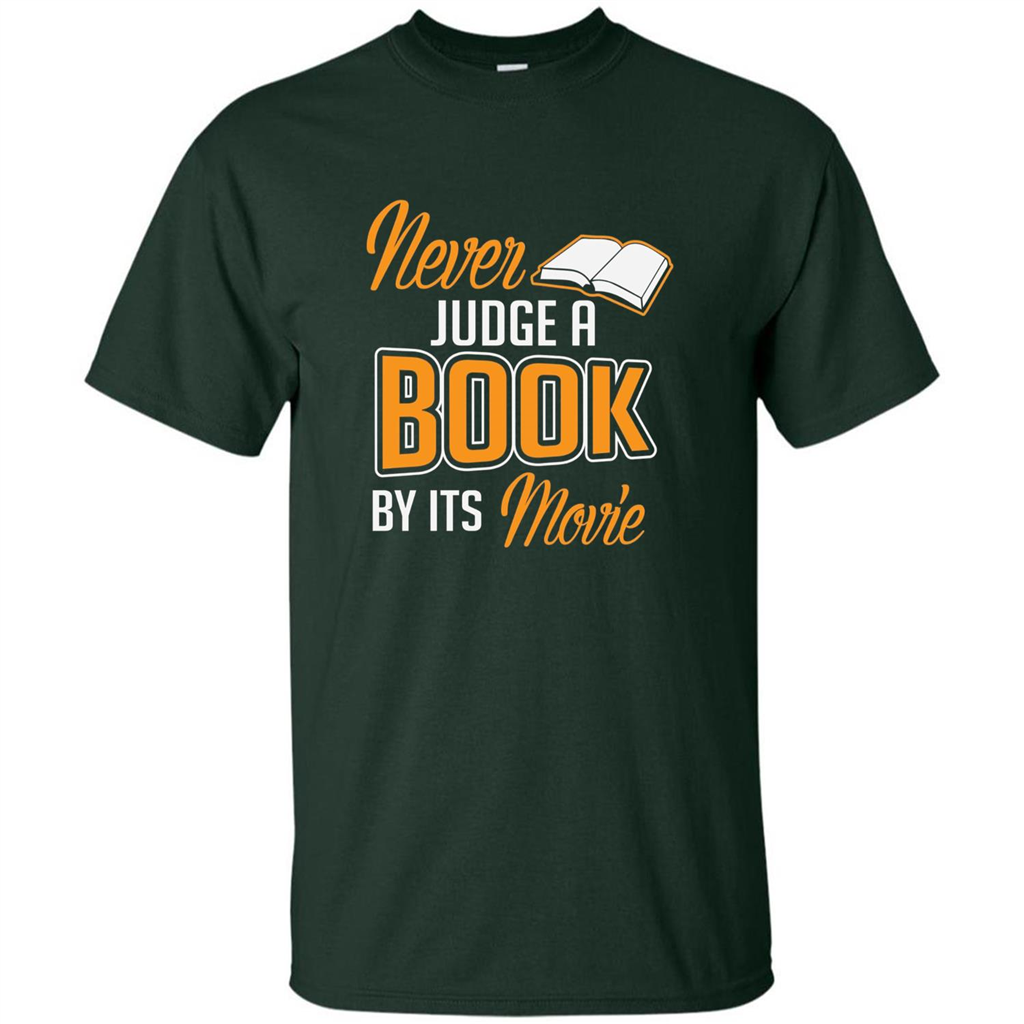 Book Reader T-shirt Never Judge A Book By It's Movie T-shirt Forest Green