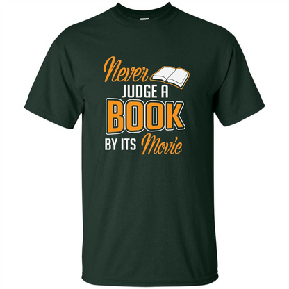 Book Reader T-shirt Never Judge A Book By It's Movie T-shirt Forest Green