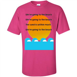 Summer T-shirt We're Going To The Beach T-shirt