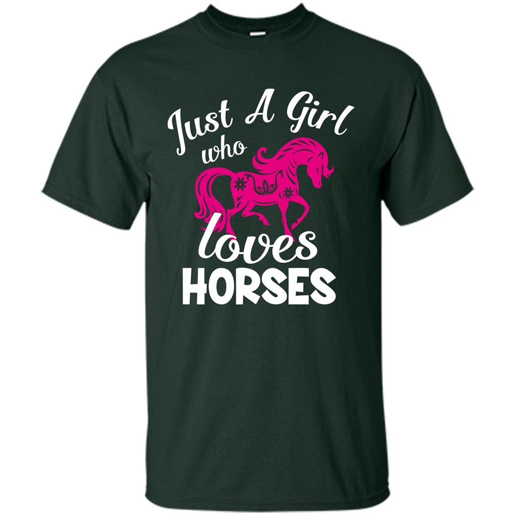 Horse Lover T-shirt Just A Girl Who Loves Horses Forest Green