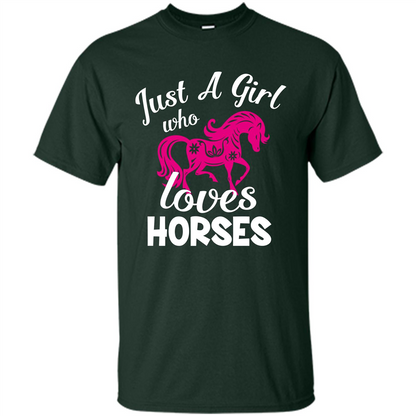 Horse Lover T-shirt Just A Girl Who Loves Horses Forest Green