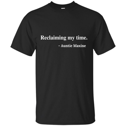 Reclaiming My Time Auntie Maxine Waters T-shirt Black