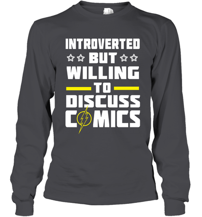 Introverted But Willing To Discuss Comics Shirt Long Sleeve T-Shirt Long Sleeve T-Shirt Dark Heather