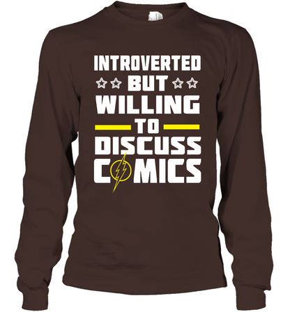 Introverted But Willing To Discuss Comics Shirt Long Sleeve T-Shirt Long Sleeve T-Shirt Dark Chocolate
